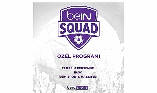 beIN SQUAD 2. bölümüyle beIN SPORTS HABER’de 1 bein squad 2 bolumuyle bein sports haberde