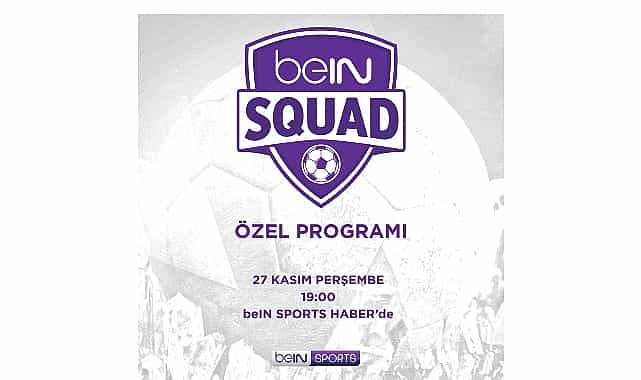 beIN SQUAD 3. bölümüyle beIN SPORTS HABER’de 1 bein squad 3 bolumuyle bein sports haberde
