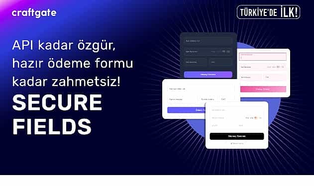 Craftgate’ten Türkiye’de Bir İlk Daha: Secure Fields ile Ödeme Formlarında Özgürlük ve Uyumluluk Avantajı 1 craftgateten turkiyede bir ilk daha secure fields ile odeme formlarinda ozgurluk ve uyumluluk avantaji