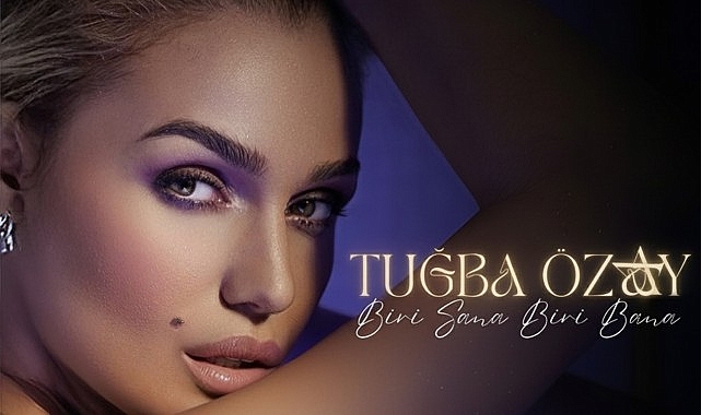 Tuğba Özay'dan Duygulara Dokunan Yeni Şarkı: Biri Sana Biri Bana 1 tugba ozaydan duygulara dokunan yeni sarki biri sana biri bana