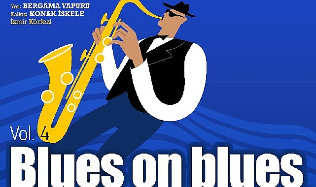 blues on blues dorduncu kez bergama vapurunda