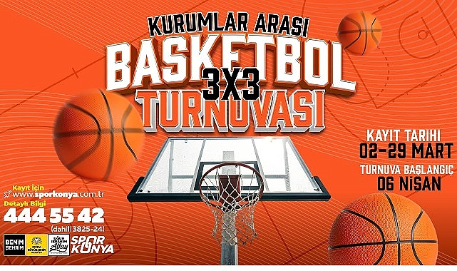 Konya Büyükşehir Kurumlar Arası 3X3 Basketbol Turnuvası Kayıtlar Başladı 1 konya buyuksehir kurumlar arasi 3x3 basketbol turnuvasi kayitlar basladi