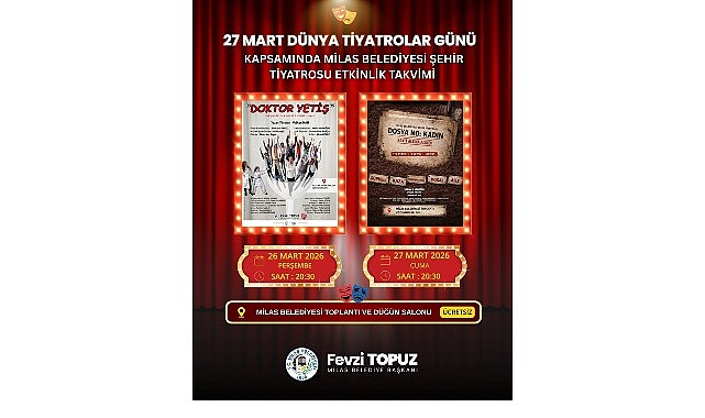 milas belediyesi tarafindan dunya tiyatrolar gunune ozel iki oyun izleyiciyle bulusturulacak