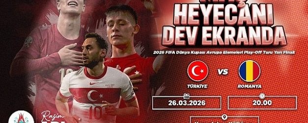 turkiye romanya maci nevsehirde dev ekranda izlenecek