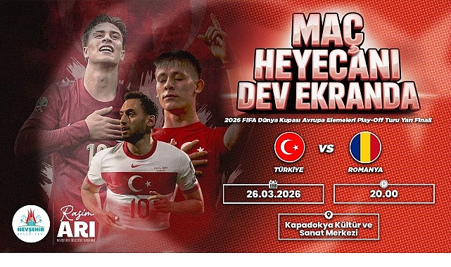 turkiye romanya maci nevsehirde dev ekranda izlenecek