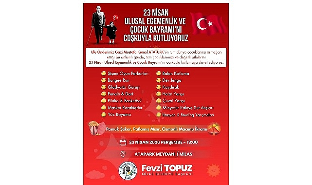 milas belediyesi tarafindan duzenlenecek 23 nisan cocuk senligi ile cocuklar bayram coskusunu doyasiya yasayacak