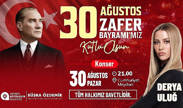 30 Ağustos coşkusu Derya Uluğ konseriyle taçlanacak 1 30 agustos coskusu derya ulug konseriyle taclanacak