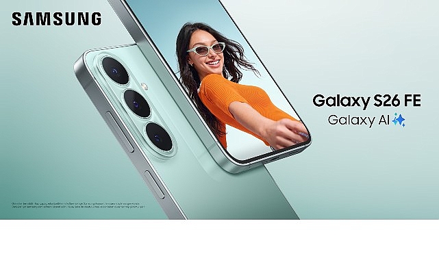 kullanicilarin en cok onemsedigi gorevlere odaklanan samsung galaxy s26 fe en yeni amiral gemisi deneyimlerini sunuyor