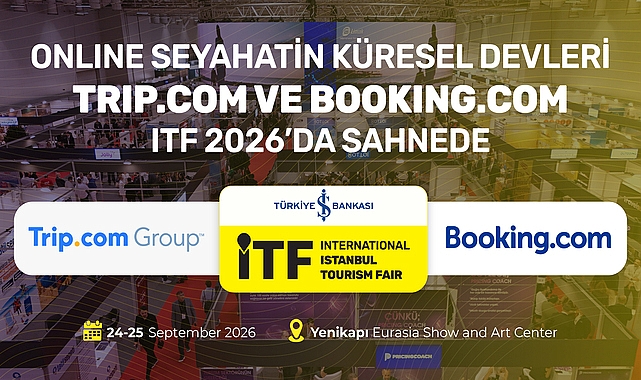 Online seyahatin küresel devleri Trip.com ve Booking.com, ITF 2026’da sahnede 1 online seyahatin kuresel devleri trip com ve booking com itf 2026da sahnede
