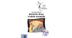 cocuklara voleybol sevgisini asilamayi amaclayan serinin ucuncu kitabi bugun mac yarin sunum yayimlandi