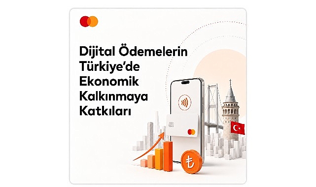 mastercard raporu dijital odemeler turkiye ekonomisine milyarlarca liralik katki sagliyor