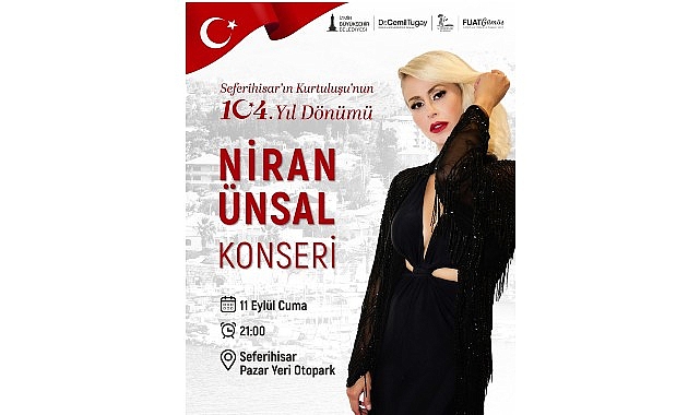 seferihisar kurtulusunun 104 yilini niran unsal konseriyle kutlayacak